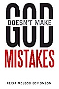 God Doesn’t Make Mistakes