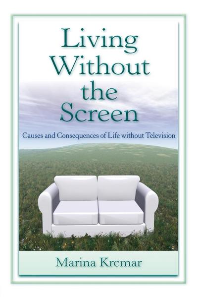 Living Without the Screen