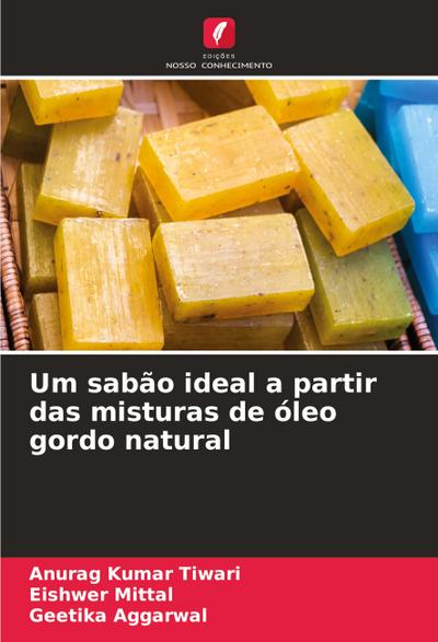 Um sabão ideal a partir das misturas de óleo gordo natural