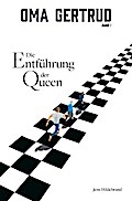 Oma Gertrud: Die Entführung der Queen (Band 1)