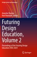 Futuring Design Education, Volume 2