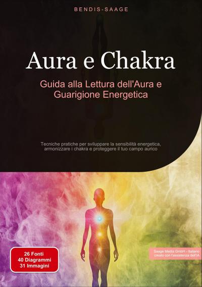 Aura e Chakra: Guida alla Lettura dell’Aura e Guarigione Energetica