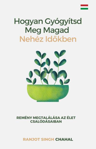 Hogyan Gyógyítsd Meg Magad Nehéz Időkben