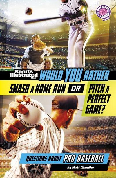 Would You Rather Smash a Home Run or Pitch a Perfect Game?