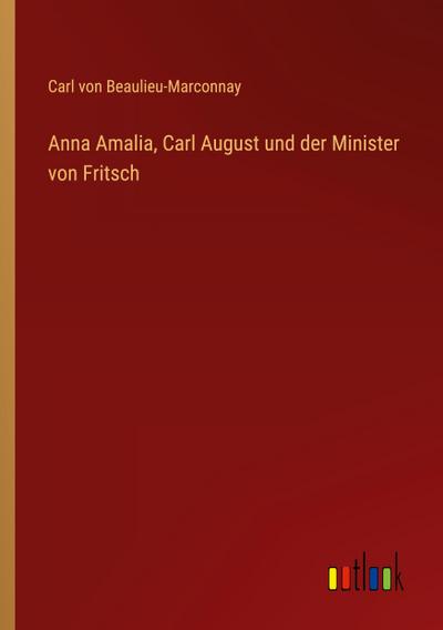 Anna Amalia, Carl August und der Minister von Fritsch
