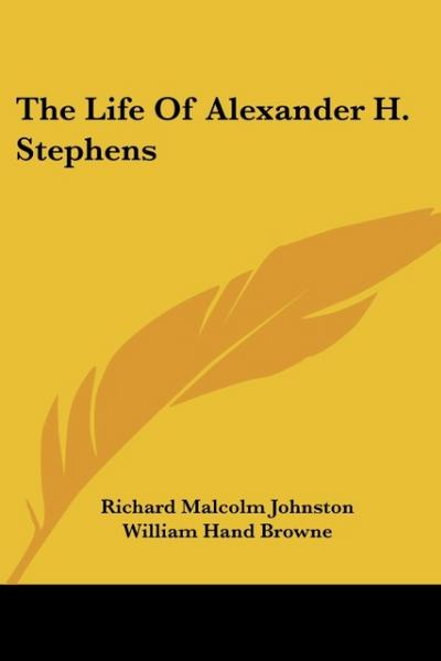 The Life Of Alexander H. Stephens
