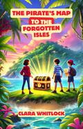 The Pirate’s Map to the Forgotten Isles