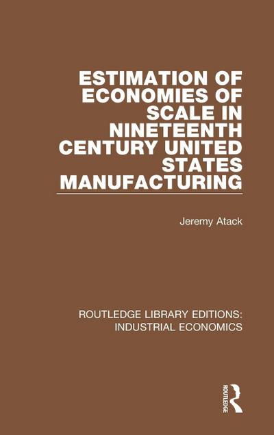 Estimation of Economies of Scale in Nineteenth Century United States Manufacturing