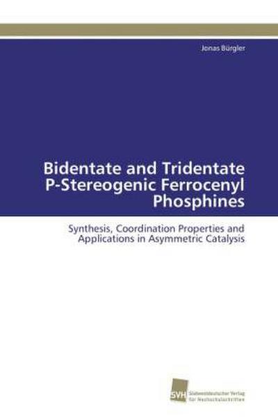Bidentate and Tridentate P-Stereogenic Ferrocenyl Phosphines