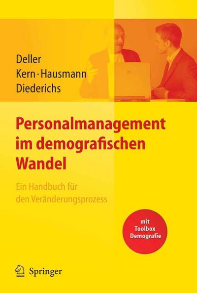 Personalmanagement im demografischen Wandel. Ein Handbuch für den Veränderungsprozess mit Toolbox Demografiemanagement und Altersstrukturanalyse