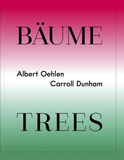 Albert Oehlen / Carroll Dunham. Bäume / Trees