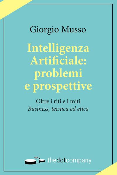 Musso, G: Intelligenza artificiale: problemi e prospettive.