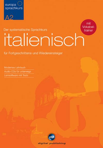 Europa Sprachkurs Italienisch A2: Der systematische Sprachkurs für Fortgeschrittene und Wiedereinsteiger / Paket