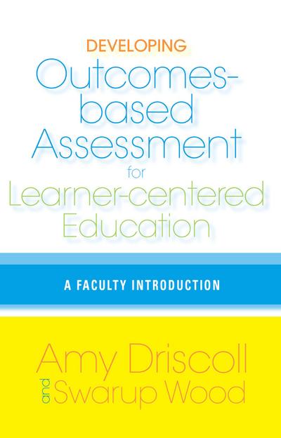 Developing Outcomes-Based Assessment for Learner-Centered Education