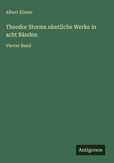 Theodor Storms sämtliche Werke in acht Bänden