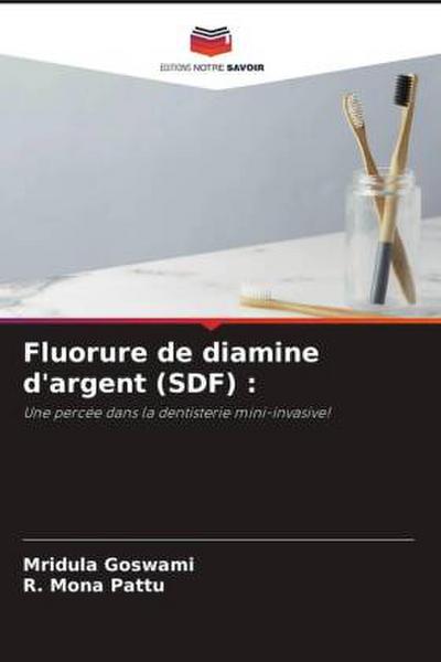 Fluorure de diamine d’argent (SDF) :