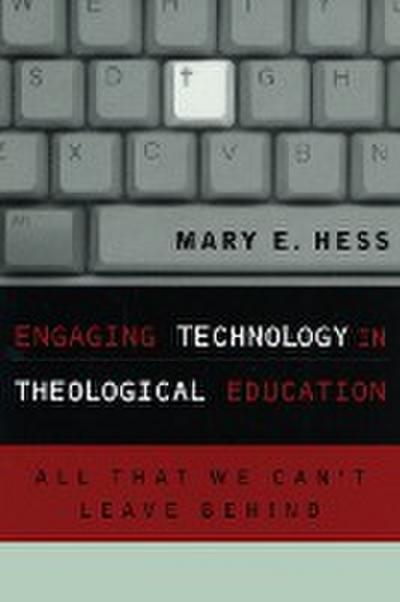 Engaging Technology in Theological Education