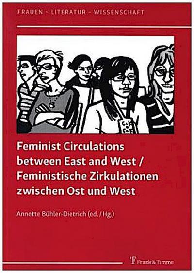Feminist Circulations between East and West / Feministische Zirkulationen zwischen Ost und West