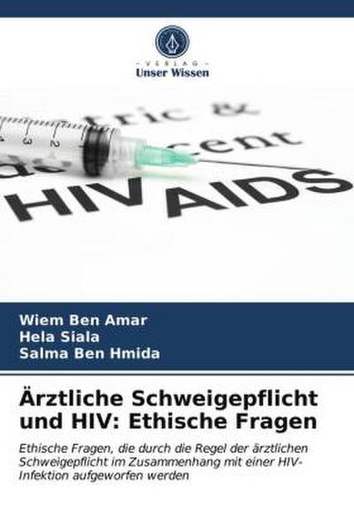 Ärztliche Schweigepflicht und HIV: Ethische Fragen