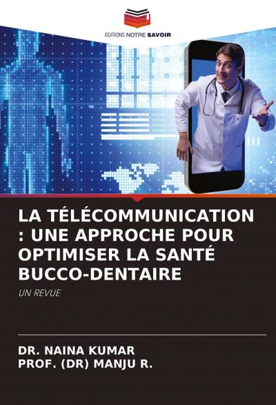 LA TÉLÉCOMMUNICATION : UNE APPROCHE POUR OPTIMISER LA SANTÉ BUCCO-DENTAIRE