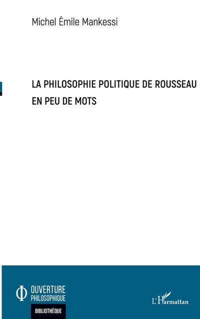 La philosophie politique de Rousseau en peu de mots