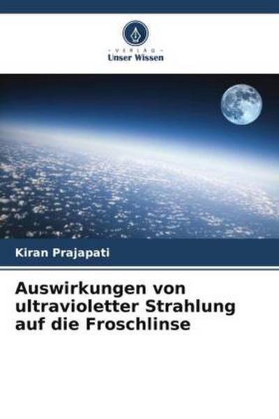 Auswirkungen von ultravioletter Strahlung auf die Froschlinse