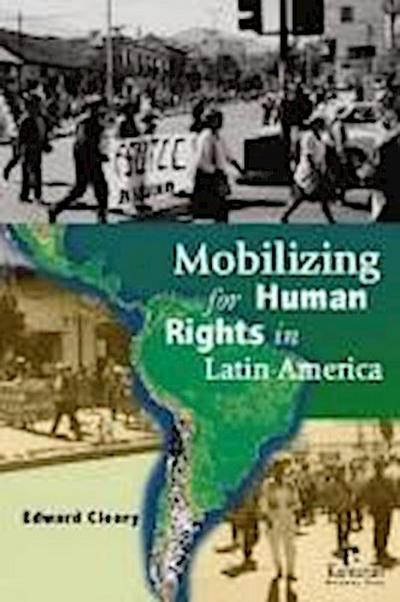 Cleary, E:  Mobilizing for Human Rights in Latin America