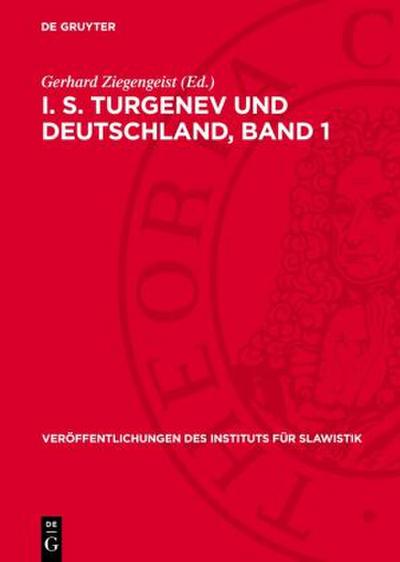 I. S. Turgenev und Deutschland, Band 1