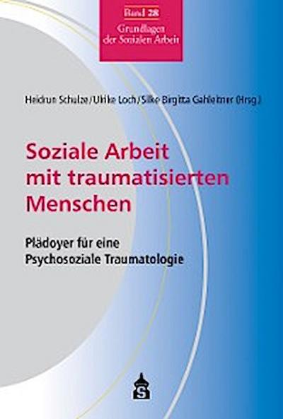 Soziale Arbeit mit traumatisierten Menschen