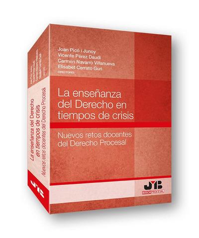 La enseñanza del derecho en tiempos de crisis : nuevos retos docentes del derecho procesal