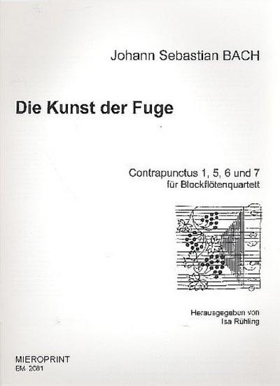 Contrapuncti 1,5,6 und 7 aus ’Die Kunst der Fuge’für 4 Blockflöten (SATB)
