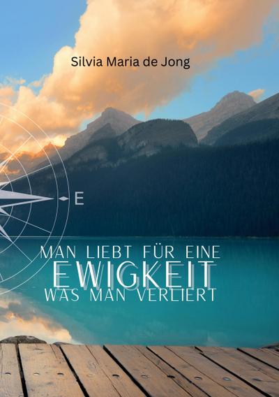 Man liebt für eine Ewigkeit was man verliert