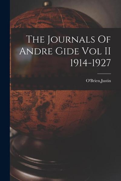 The Journals Of Andre Gide Vol II 1914-1927