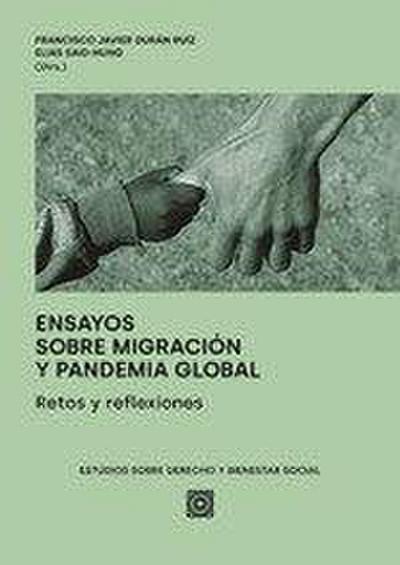 Ensayos sobre migración y pandemia global : retos y reflexiones