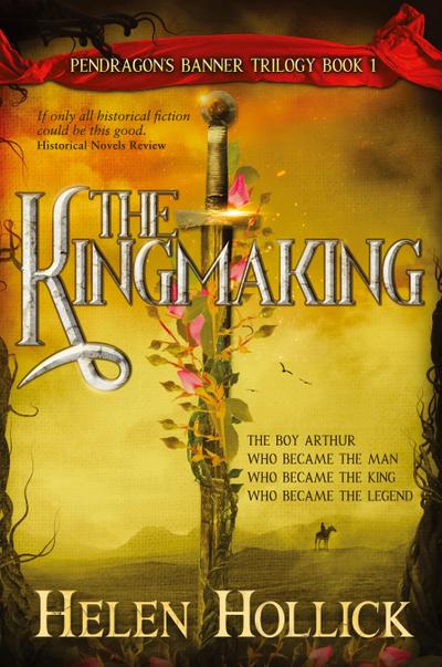 The Kingmaking  Book One of the Pendragon’s Banner Trilogy