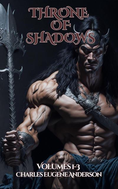 Throne of Shadows: Volumes 1-3 (Loth The Unworthy)