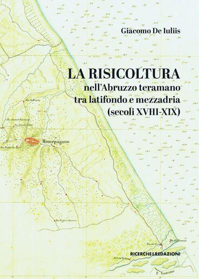 La risicoltura nell’Abruzzo teramano tra latifondo e mezzadria (secoli XVIII-XIX)