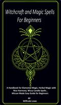 Witchcraft and Magic Spells for Beginners