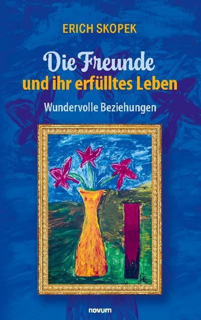 Die Freunde und ihr erfülltes Leben