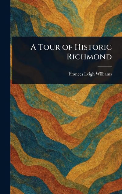 A Tour of Historic Richmond