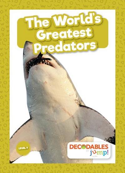 The World’s Greatest Predators