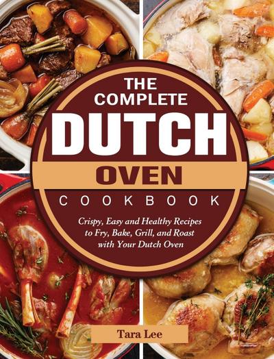 The Complete Dutch Oven Cookbook
