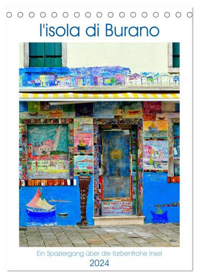 L’isola di Burano - Ein Spaziergang über die farbenfrohe Insel (Tischkalender 2024 DIN A5 hoch), CALVENDO Monatskalender