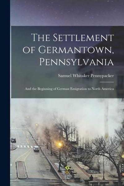 The Settlement of Germantown, Pennsylvania