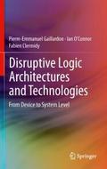 Disruptive Logic Architectures and Technologies
