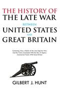 The History of the Late War Between the United States and Great Britain
