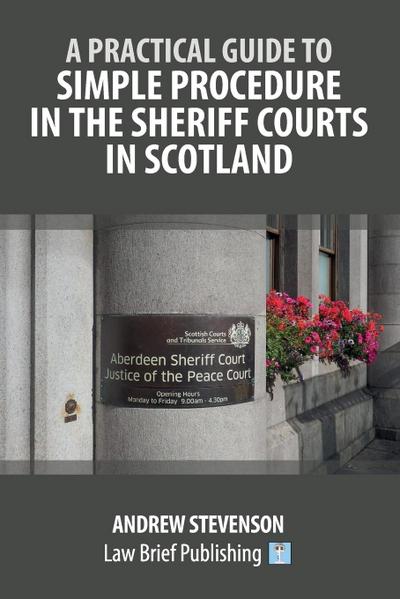 A Practical Guide to Simple Procedure in the Sheriff Courts in Scotland