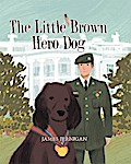 The Little Brown Hero Dog