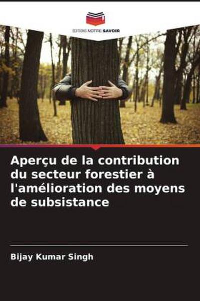 Aperçu de la contribution du secteur forestier à l’amélioration des moyens de subsistance