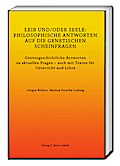 LEIB UND/ODER SEELE: PHILOSOPHISCHE ANTWORTEN AUF DIE GENETISCHEN SCHEINFRAGEN